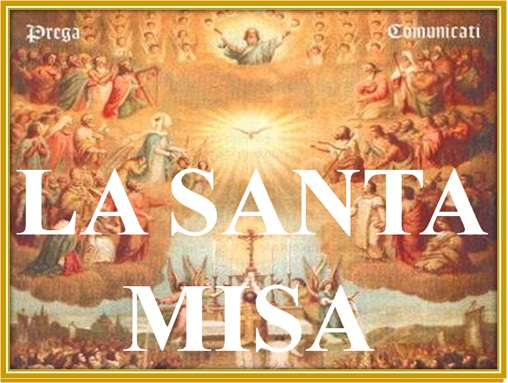 La Santa Misa - La Eucaristía