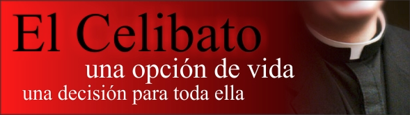 el Celibato opción de vida por amor a Dios y decisión para toda ella